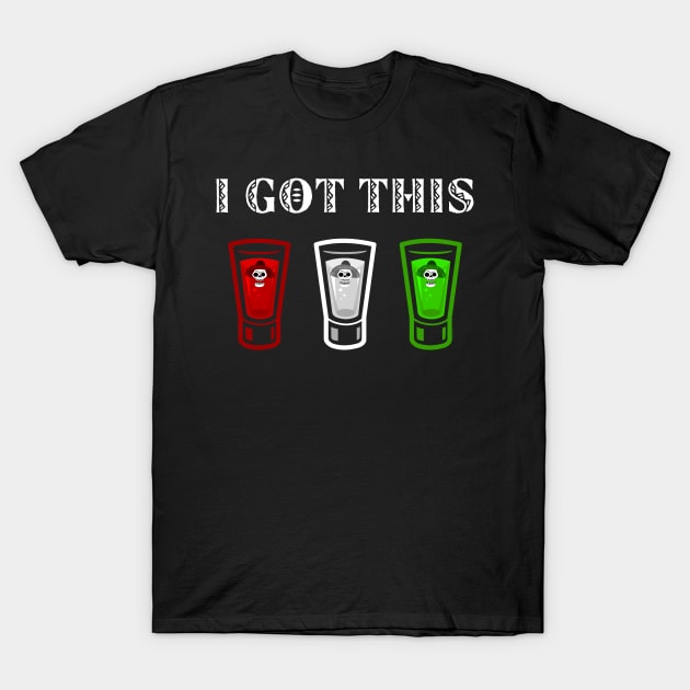 I Got This Tequila T-Shirt by CartoonCapo